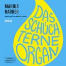 Скачать Das schüchterne Organ (ungekürzt) - Marius Harrer