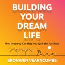 Скачать Building Your Dream Life (Abridged) - Bronwen Vearncombe