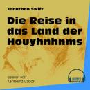 Скачать Die Reise in das Land der Houyhnhnms (Ungekürzt) - Jonathan Swift