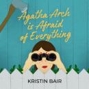 Скачать Agatha Arch is Afraid of Everything (Unabridged) - Kristin Bair