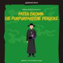 Скачать Pater Brown: Die purpurfarbene Perücke (Ungekürzt) - Гилберт Кит Честертон