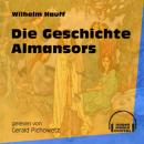 Скачать Die Geschichte Almansors (Ungekürzt) - Вильгельм Гауф