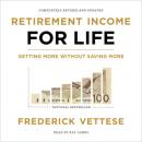 Скачать Retirement Income for Life - Getting More Without Saving More (Unabridged) - Frederick Vettese