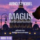 Скачать Magus - Die Bruderschaft (Gekürzt) - Arno Strobel