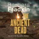 Скачать The Ancient Dead - Amanda Doucette Mystery, Book 4 (Unabridged) - Barbara Fradkin