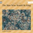 Скачать The Man Who Would Be King (Unabridged) - Редьярд Джозеф Киплинг