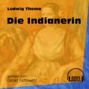 Скачать Die Indianerin (Ungekürzt) - Ludwig Thoma