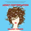 Скачать Adult Conversation (Unabridged) - Brandy Ferner