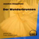 Скачать Der Wunderbrunnen (Ungekürzt) - Joachim  Ringelnatz