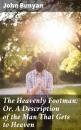 Скачать The Heavenly Footman; Or, A Description of the Man That Gets to Heaven - John Bunyan