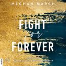 Скачать Fight for Forever - Legend Trilogie, Teil 3 (Ungekürzt) - Meghan March