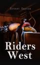 Скачать Riders West - Ernest Haycox