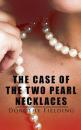 Скачать The Case of the Two Pearl Necklaces - Dorothy Fielding