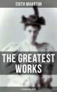 Скачать The Greatest Works of Edith Wharton - 31 Books in One Edition - Edith Wharton
