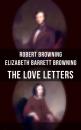 Скачать The Love Letters of Elizabeth Barrett Browning & Robert Browning - Robert Browning