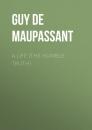 Скачать A Life (the Humble Truth) - Guy de Maupassant