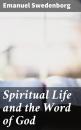 Скачать Spiritual Life and the Word of God - Emanuel Swedenborg