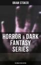 Скачать Horror & Dark Fantasy Series: The Bram Stoker Edition - Bram Stoker