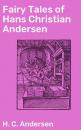 Скачать Fairy Tales of Hans Christian Andersen - H. C. Andersen