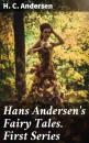 Скачать Hans Andersen's Fairy Tales. First Series - H. C. Andersen