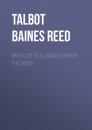 Скачать Boycotted, and Other Stories - Talbot Baines Reed