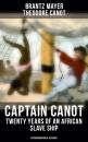 Скачать Captain Canot - Twenty Years of an African Slave Ship (Autobiographical Account) - Brantz Mayer