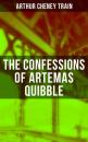 Скачать The Confessions of Artemas Quibble - Arthur Cheney Train