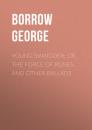 Скачать Young Swaigder; or, The Force of Runes, and Other Ballads - Borrow George