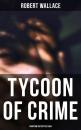 Скачать Tycoon of Crime: Phantom Detective Saga - Robert Wallace