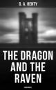 Скачать The Dragon and the Raven (Viking Novel) - G. A. Henty