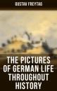 Скачать The Pictures of German Life Throughout History - Gustav Freytag