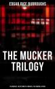 Скачать The Mucker Trilogy: The Mucker, The Return of a Mucker & The Oakdale Affair - Edgar Rice Burroughs