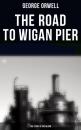 Скачать The Road to Wigan Pier (The Study of Socialism) - George Orwell