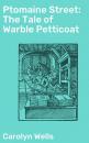 Скачать Ptomaine Street: The Tale of Warble Petticoat - Carolyn  Wells