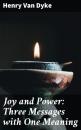 Скачать Joy and Power: Three Messages with One Meaning - Henry Van Dyke