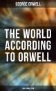Скачать The World According to Orwell: 1984 & Animal Farm - George Orwell
