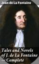 Скачать Tales and Novels of J. de La Fontaine — Complete - Jean de la Fontaine
