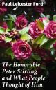 Скачать The Honorable Peter Stirling and What People Thought of Him - Paul Leicester Ford