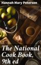 Скачать The National Cook Book, 9th ed - Hannah Mary Peterson