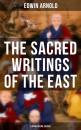 Скачать The Sacred Writings of the East - 5 Books in One Edition - Edwin Arnold