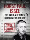 Скачать Horst Paul Issel: Die Jagd auf einen Kriegsverbrecher - Stine Søgaard