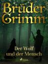 Скачать Der Wolf und der Mensch - Brüder Grimm