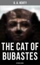 Скачать The Cat of Bubastes (Historical Novel) - G. A. Henty
