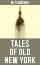 Скачать Tales of Old New York - Edith Wharton
