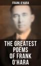 Скачать The Greatest Poems of Frank O'Hara - Frank O'Hara