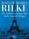 Скачать Die Aufzeichnungen des Malte Laurids Brigge - Rainer Maria Rilke
