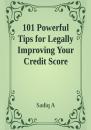 Скачать 101 Powerful Tips For Legally Improving Your Credit Score - Sadiq A
