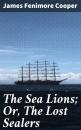 Скачать The Sea Lions; Or, The Lost Sealers - James Fenimore Cooper