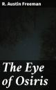 Скачать The Eye of Osiris - R. Austin Freeman