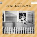 Скачать On the Choice of a Wife (Unabridged) - H. G. Wells